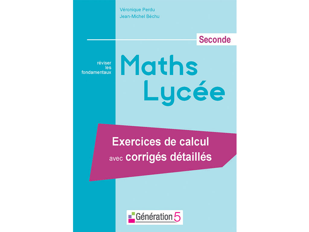 Maths lycée seconde, réviser ses fondamentaux