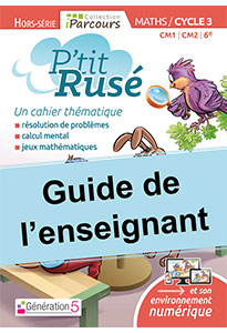 Guide de l'enseignant P'tit Rusé Maths - Cycle 3 (édition 2018)