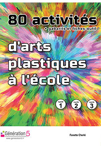 80 activités d’arts plastiques à l’école